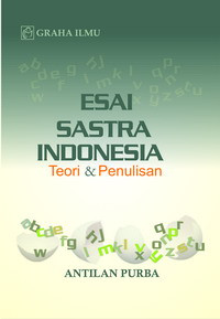 Esai sastra Indonesia : teori & penulisan