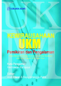 Kewirausahaan UKM: pemikiran dan pengalaman karya bersama fakultas ekonomi universitas Surabaya dan forum daerah UKM Jawa Timur