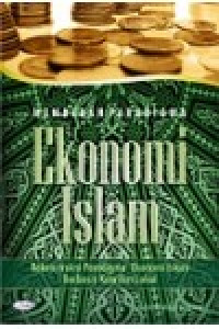 Membedah paradigma ekonomi islam: rekonstruksi paradigma ekonomi islam berbasis kearifan lokal