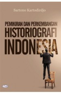 Pemikiran dan perkembangan historiografi Indonesia