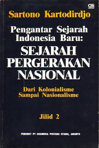 Pengantar sejarah Indonesia baru : sejarah pergerakan nasional dari kolonialisme sampai nasionalisme (jilid 2)