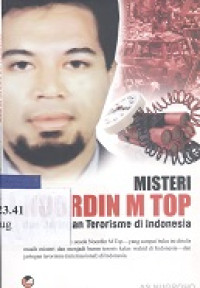 Misteri Noordin M Top: dan jaringan terorisme di Indonesia