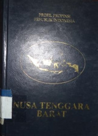 Profil Propinsi Republik Indonesia : Nusa Tenggara Barat