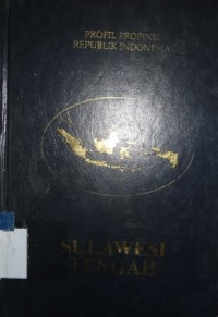 Profil Propinsi Republik Indonesia : Sulawesi Tengah