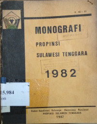 Monografi : Propinsi Sulawesi Tenggara 1982