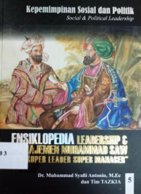 Ensiklopedia leadership & manajemen Muhammad SAW : kepemimpinan sosial dan politik [Vol. 5]