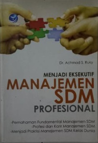 Menjadi Eksekutif Manajemen SDM Profesional: Panduan praktis dari seorang eksekutif senior