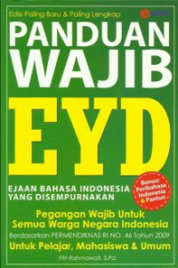 Panduan Wajib EYD: Ejaan bahasa indonesia yang disempurnakan