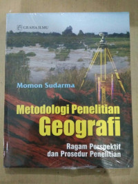 Metodologi penelitian geografi: ragam perspektif dan prosedur penelitian