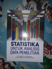Statistika : Untuk analisis data penelitian dilengkapi cara perhitungan dengan SPSS dan MS office excel