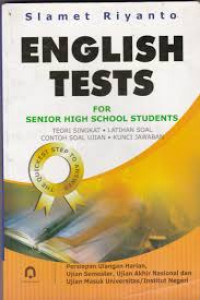 English tests : For senior high school students - Teori singkat. Latihan soal contoh soal ujian. Kunci Jawaban
