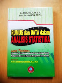 Rumus dan data dalam analisis statistik untuk penelitian (Administrasi pendidikan bisnis-pemerintahan-sosial-kebijakan-ekonomi-hukum-manajemen-kesehatan)