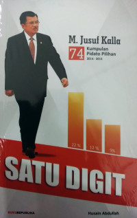 74 Kumpulan pidato pilihan M. Jusuf Kalla 2014-2015 : satu digit