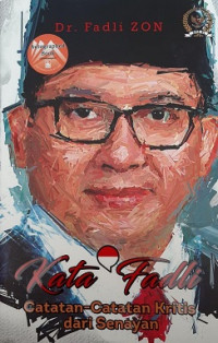 Kata Fadli : catatan-catatan kritis dari Senayan