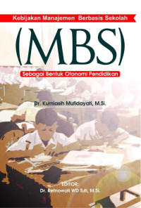 Kebijakan manajemen berbasis sekolah (MBS) sebagai bentuk otonomi pendidikan