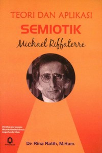 Teori dan aplikasi semiotik Michael Riffaterre