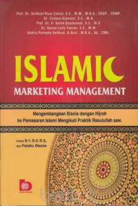 Islamic marketing management : mengembangkan bisnis dengan hijrah ke pemasaran islami mengikuti praktik Rasullah SAW