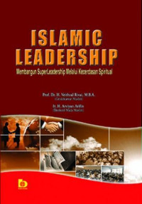 Islamic leadership : Membangun superleadership melalui kecerdasan spiritual