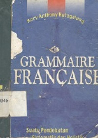 Grammaire francaise : suatu pendekatan sistematik dan holistik