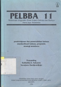 Pelbba 11 : pertemuan linguistik (pusat kajian) bahasa dan budaya Atma Jaya kesebelas pembelajaran dan pemerolehan bahasa standardisasi bahasa, preposisi, strategi membaca