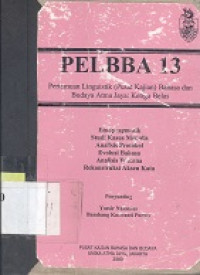 Pelbba 13 : pertemuan linguistik (pusat kajian) bahasa dan budaya Atma Jaya ketigabelas etnopragmatik, studi kasus menulis, analisi protokol, evolusi bahasa