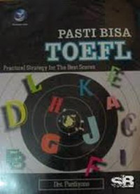 Pasti bisa TOEFL : practical strategy for the best scores