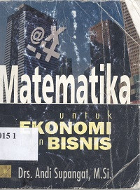 Matematika untuk ekonomi dan bisnis : buku satu