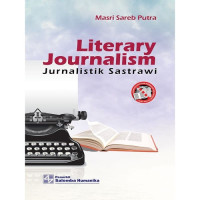 Literary journalism = Jurnalistik sastrawi