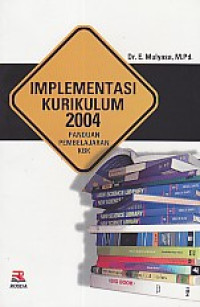 Implementasi kurikulum 2004 panduan pembelajaran KBK