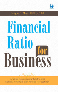 Financial ratio for business : Analisis keuangan untuk menilai kondisi finansial dan kinerja perusahaan