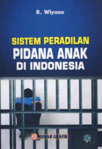 Sistem Peradilan Pidana Anak Di Indonesia