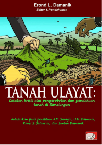 Tanah Ulayat : catatan kritis atas penyerobotan dan pendakuan tanah di simalungun
