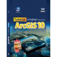Tutorial Lengkap Menguasai ARCGIS 10