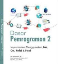 Dasar pemrograman 2 : implementasi menggunakan Java, C++, Matlab & Pascal