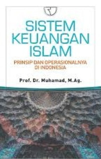 Sistem keuangan islam : Prinsip dan operasionalnya di Indonesia