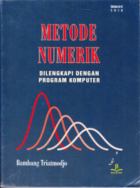 Metode numerik : dilengkapi dengan program komputer