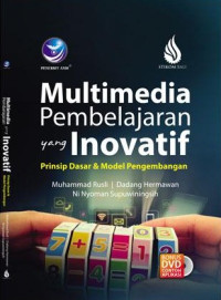 Multimedia pembelajaran yang inovatif : prinsip dasar dan model pengembangan