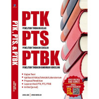 PTK, PTS & PTBK penelitian tindakan kelas, penelitian tindakan sekolah, penelitian tindakan bimbingan konseling : teori dan aplikasi