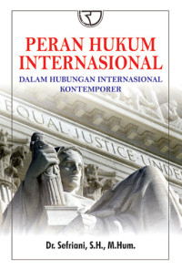 Peran hukum internasional : Dalam hubungan internasional kontemporer