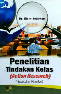 Penelitian tindakan kelas(action research): teori dan praktek