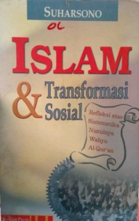 Islam & transformasi sosial: Refleksi atas sistematika nuzulnya wahyu al-qur'an