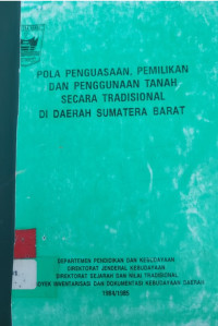 Pola penguasaan, pemilikan dan penggunaan tanah secara tradisional di daerah Sumatera Barat