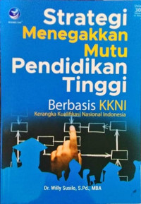 Strategi menegakkan mutu pendidikan tinggi berbasis KKNI (Kerangka Kualifikasi Nasional Indonesia)