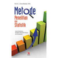 Metode penelitian dan statistik : untuk perkuliahan, penelitian mahasiswa sarjana, dan pasca sarjana