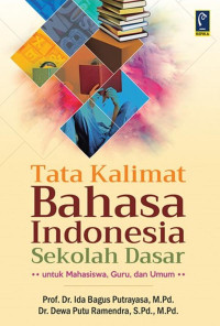 Tata kalimat bahasa indonesia sekolah dasar : untuk mahasiswa , guru, dan umum