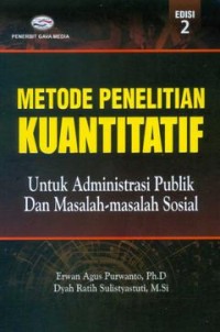 METODE PENELITIAN KUANTITATIF; UNTUK ADMINISTRASI PUBLIK DAN MASALAH-MASALAH SOSIAL
