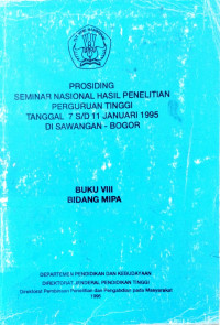 Prosiding seminar nasional hasil penelitian perguruan tinggi tanggal 7 s/d 11 Januari 1995 di Sawangan-Bogor : bidang MIPA [buku VIII]