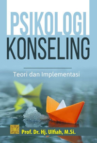 Psikologi konseling : teori dan implementasi