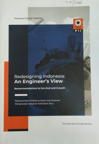 Redesigning Indonesia: an engineers' view - recommendations to survival and growth = rekomendasi 26 bidang kajian keinsinyuran menghadapi adaptasi kebiasaan baru