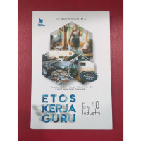 Etos Kerja Guru era 4.0 industri : pendidikan karakter, literasi,keterampilan 4C, HOTS  (higher , order thinking skill)
